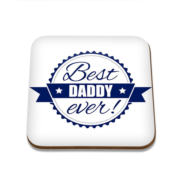 Best Daddy Ever Square Coaster - Set of 4