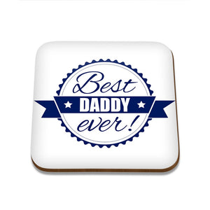 Best Daddy Ever Square Coaster - Single